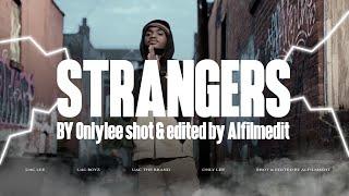 Strangers - Only Lee (Official Music Video) | Shot & Edited by Alfilmedit