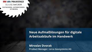 BM dds Praxistage „Digitalisieren – Automatisieren – Optimieren“: Aufmaß  für das digitale Handwerk