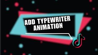 How to Add Typewriter Animation to Your Text on TikTok Video