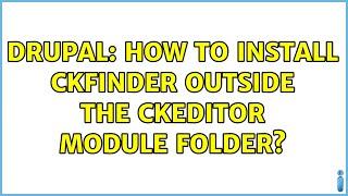 Drupal: How to install ckfinder outside the ckeditor module folder?