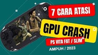 Overcome PS Vita GPU Crash | 2023-2024