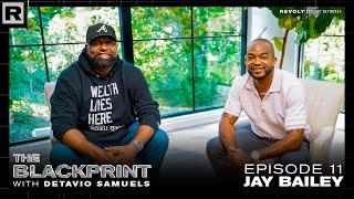 Jay Bailey on equity, supporting Black entrepreneurs & RICE | The Blackprint with Detavio Samuels