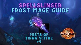 Spellslinger Frost Mage Guide | Mists of Tirna Scithe +9