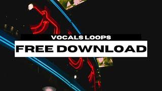 ROYALTY FREE VOCALS LOOP KIT/SAMPLE PACK 2025