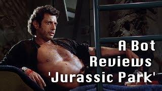 A Bot Reviews 'Jurassic Park'