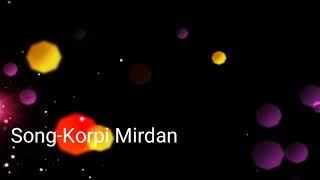 Korpi mirdan lyrics by||Sinzxo collection