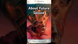 What You Don’t Know About Your Future Spouse…  Tarot Reading