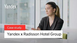 Yandex x Brands: Radisson Hotel Group case study