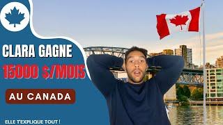 Clara expatriée au Canada gagne plus de 15000 $ Elle vous explique tout !