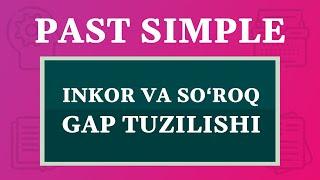 Negativ va so'roq gap (Past Simple)