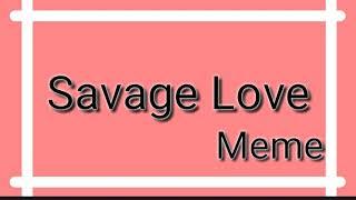 ||Savage Love|| meme •Gasha Life•