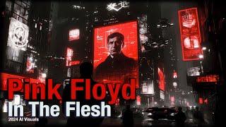 Pink Floyd - In The Flesh (2024 AI Visuals)