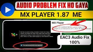 Audio Ho Gaya Fix MX Player 1.87 Me |  EAC3 Audio Not Supported | Update to 1.87.0 ARMv8 NEON Codec