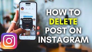 How to Delete Post on Instagram 2024