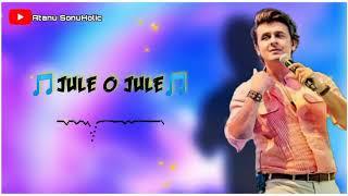 Jule o Jule - Sonu Nigam