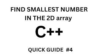 How to find smallest number in 2D array C++ | fast tutorial