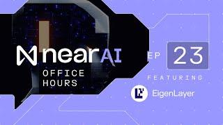 NEAR AI Office hours #23 - EigenLayer w founder Sreeram Kannan