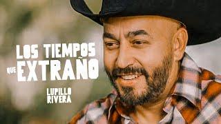 Lupillo Rivera - Los Tiempos Que Extraño (Visualizer)