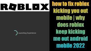 how to fix roblox kicking you out mobile | why does roblox keep kicking me out android mobile 2022