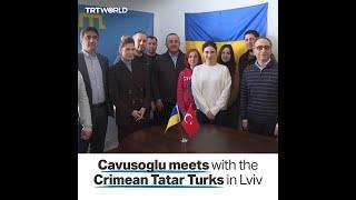 Cavusoglu meets with the Crimean Tatar Turks in Lviv