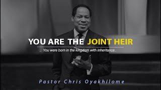 You are the Joint Heir | Pastor Chris Oyakhilome