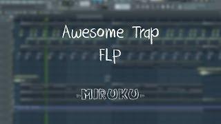 Full Awesome Trap FLP 2017 + Sample ( Skan Style )