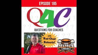 EPS 185, Questions for Coaches w/RAD Chad Roberts!