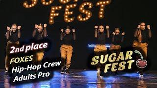 Foxes  2nd place - Hip-Hop Crew Adults PRO  SUGAR FEST