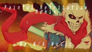 N/A - Painful Retribution Remix (Disbelief Papyrus Phase 5 Hardmode Remix)