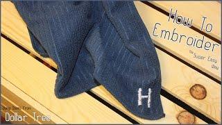 How to Embroider - The Super Easy Way - DIY Presents