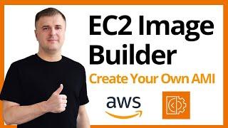 AWS EC2 Image Builder Tutorial: How to Build and Test Images