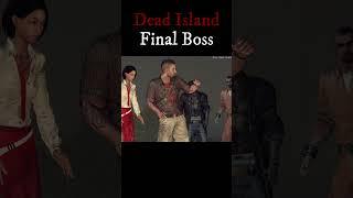 Dead Island Final Boss [Definitive Edition]