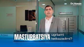 Masturbatsiya 5 ga 1 ugrilarni ketkazadimi? | Doctor Hasan Medical Center