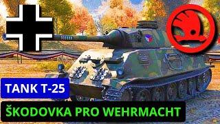 TANK T-25: ŠKODOVKA PRO WEHRMACHT! ...znáte z World of Tanks