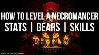 [Guide] HOW TO LEVEL A NECROMANCER FOR DIABLO 2 RESURRECTED | STATS - SKILLS - GEAR