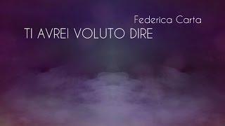 Federica Carta - Ti avrei voluto dire [Official Lyric Video]