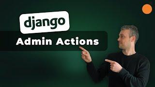 Django Admin Actions - Writing Custom Actions for the Django Admin