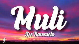 Ace Banzuelo - Muli (Lyrics)