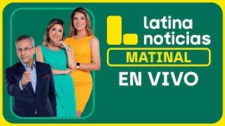 LATINA NOTICIAS: EDICIÓN MATINAL - MIÉRCOLES 27 DE NOVIEMBRE 2024