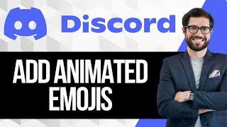 How to Add Animated Emojis to Discord Server