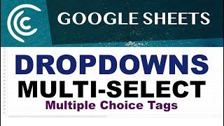 Google Sheets Multi-Select Dropdowns (Multiple Choice)