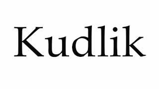 How to Pronounce Kudlik