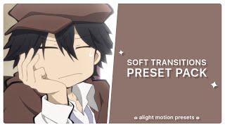 15+ Soft Transitions Preset Pack | alight motion 