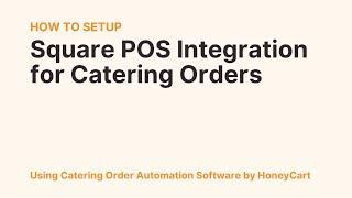 Square POS Integration for Catering Orders