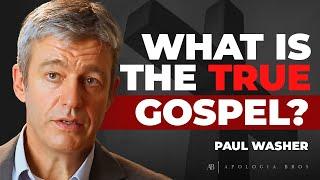 What Is The True Gospel? | Paul Washer