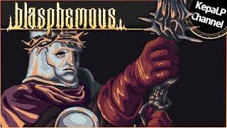 Blasphemous - Прискорбное Чудо #1