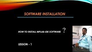 LESSON : 1 SOFTWARE INSTALLATION - MPLAB IDE (PIC MICROCONTROLLER)