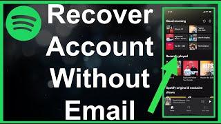 How To Recover Spotify Account Without Email Or Password