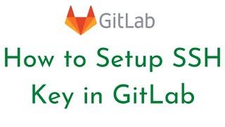 How To Create and Add SSH Key to GitLab |Create and Configure GitLab SSH Keys|GitLab - SSH Key Setup