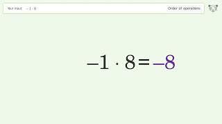 Master Order of Operations: Solve -1*8 Step by Step!